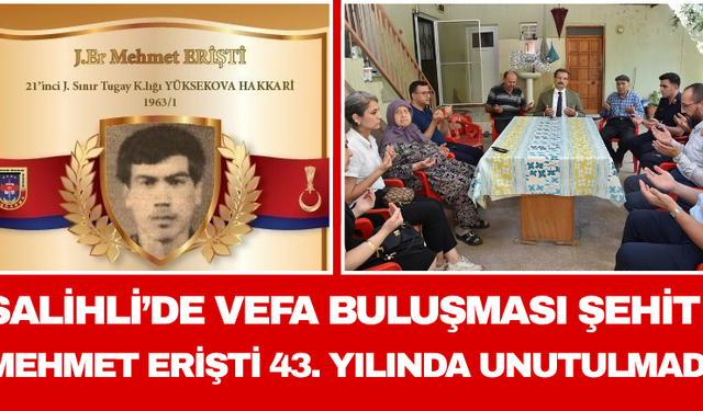 Salihli’de vefa buluşması Şehit Mehmet Erişti 43. yılında unutulmadı