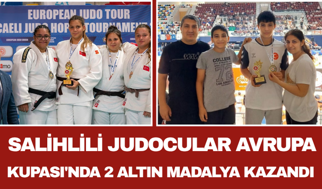 Salihlili Judocular Avrupa Kupası'nda 2 Altın Madalya Kazandı