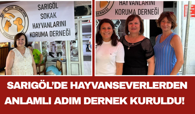 Sarıgöl’de Hayvanseverlerden Anlamlı Adım: Dernek Kuruldu!