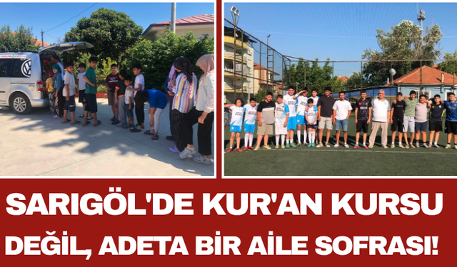Sarıgöl'de Kur'an Kursu Değil, Adeta Bir Aile Sofrası!