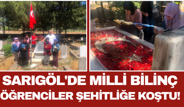 Sarıgöl'de Milli Bilinç: Öğrenciler Şehitliğe Koştu!