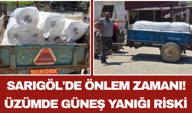 Sarıgöl'de Önlem Zamanı! Üzümde Güneş Yanığı Riski