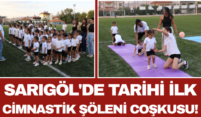 Sarıgöl'de Tarihi İlk Cimnastik Şöleni Coşkusu!