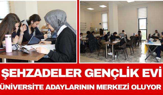 Şehzadeler Gençlik Evi Üniversite Adaylarının Merkezi Oluyor