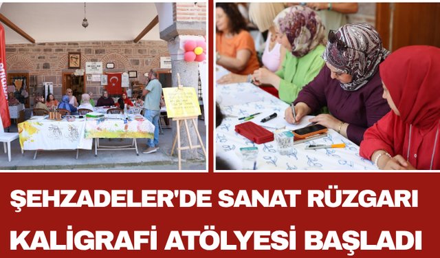 Şehzadeler'de Sanat Rüzgarı Kaligrafi Atölyesi Başladı
