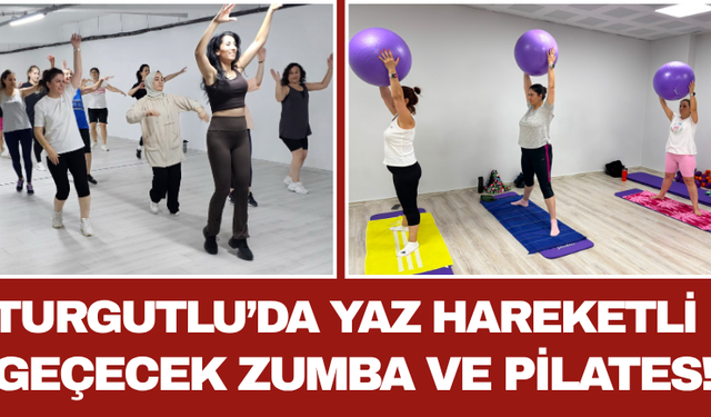 Turgutlu’da Yaz Hareketli Geçecek Zumba ve Pilates!