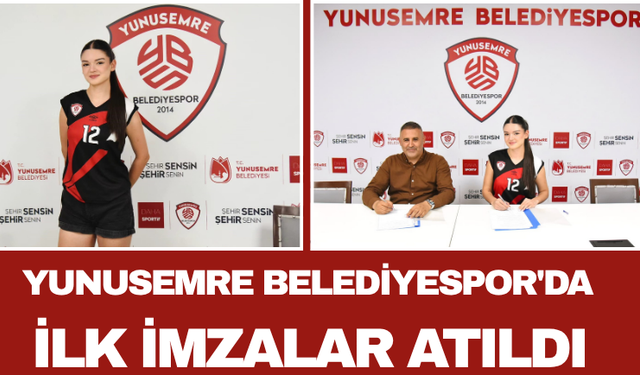 Yunusemre Belediyespor'da İlk İmzalar Atıldı