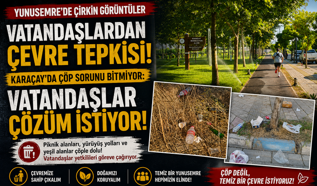 Yunusemre’de Çirkin Görüntüler Vatandaşlardan Çevre Tepkisi!