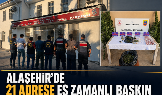 Alaşehir’de 21 adrese eş zamanlı baskın düzenlendi