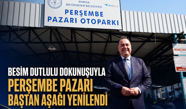 Besim Dutlulu Dokunuşuyla Perşembe Pazarı Baştan Aşağı Yenilendi