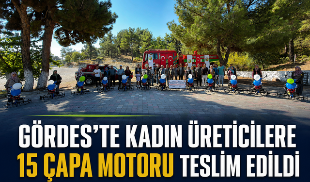 Gördes’te kadın üreticilere 15 çapa motoru teslim edildi