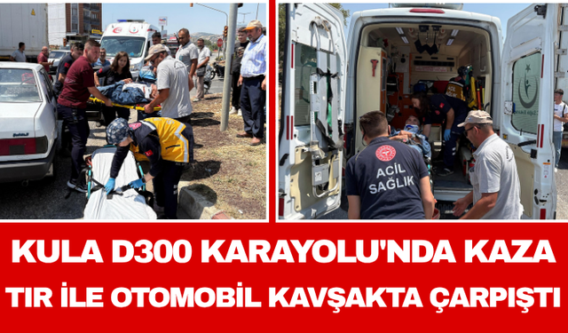 Kula D300 Karayolu'nda Kaza Tır ile Otomobil Kavşakta Çarpıştı