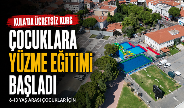Kula’da Çocuklara Ücretsiz Yüzme Eğitimi Başladı