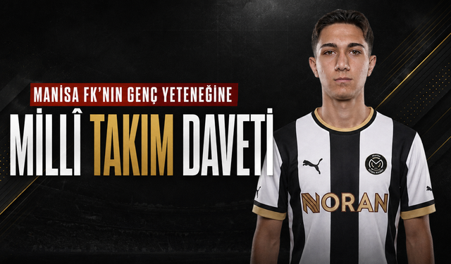 Manisa FK’nın Genç Yeteneğine Millî Takım Daveti