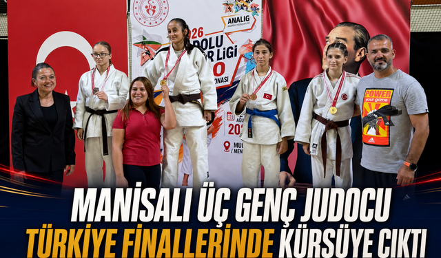 Manisalı üç genç judocu Türkiye finallerinde kürsüye çıktı