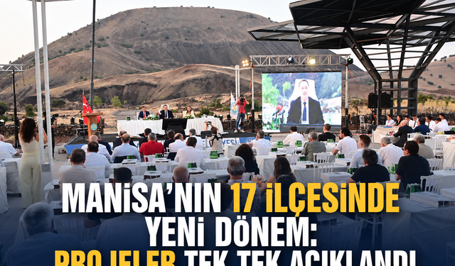 Manisa’nın 17 İlçesinde Yeni Dönem: Projeler Tek Tek Açıklandı