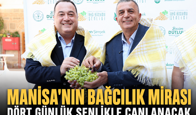 Manisa’nın bağcılık mirası dört günlük şenlikle canlanacak