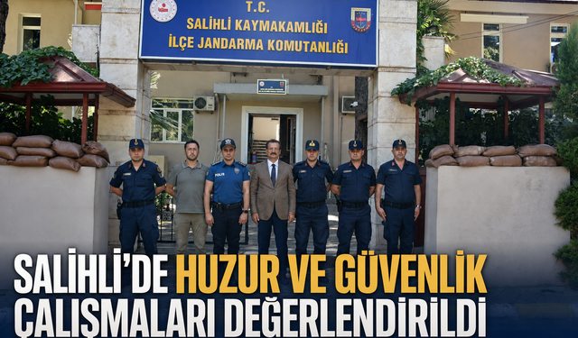 Salihli’de huzur ve güvenlik çalışmaları değerlendirildi