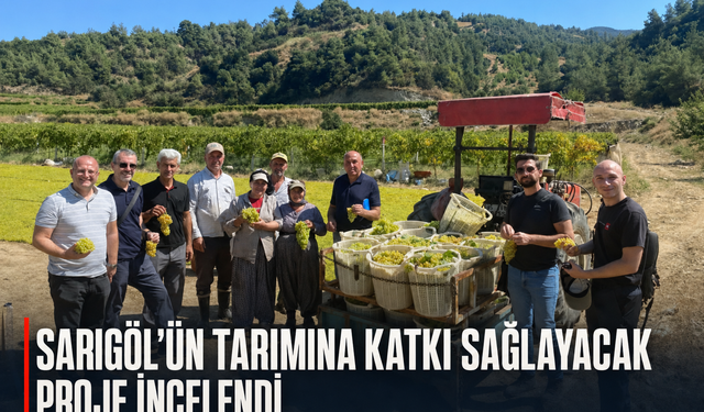 Sarıgöl’ün tarımına katkı sağlayacak proje incelendi