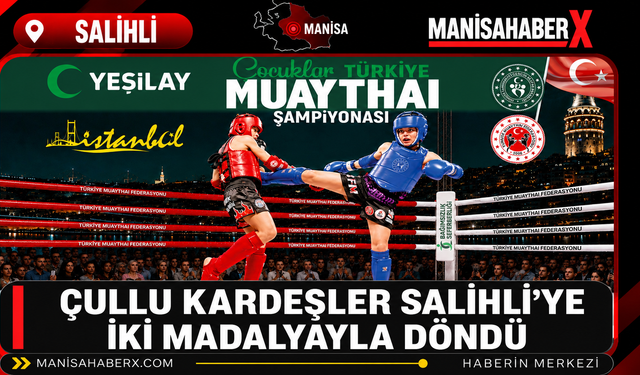 Çullu Kardeşler Salihli’ye İki Madalyayla Döndü