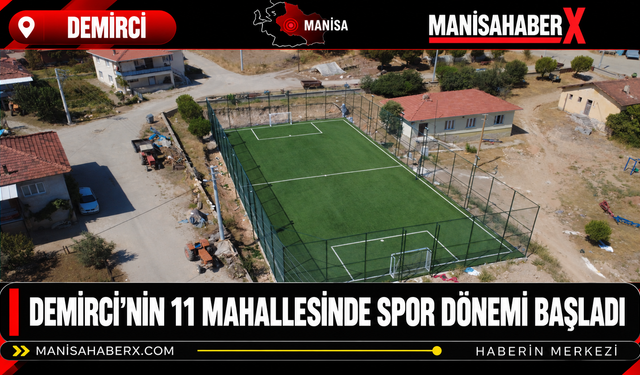 Demirci’nin 11 Mahallesinde Spor Dönemi Başladı