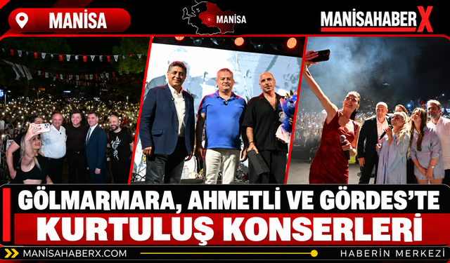 Gölmarmara, Ahmetli ve Gördes’te Kurtuluş Konserleri