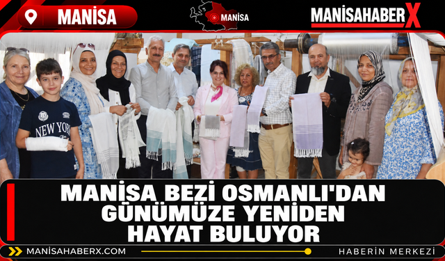 Manisa Bezi Osmanlı’dan Günümüze Yeniden Hayat Buluyor