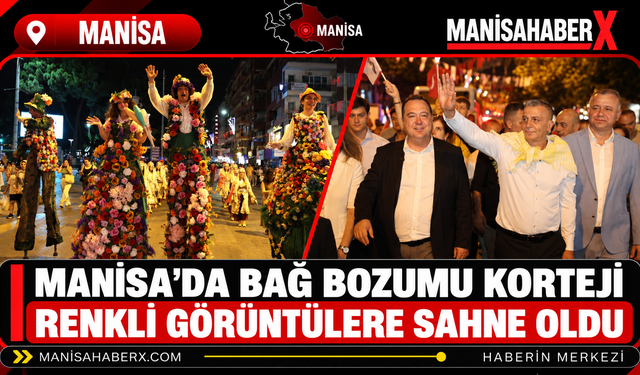 Manisa’da Bağ Bozumu Korteji Renkli Görüntülere Sahne Oldu