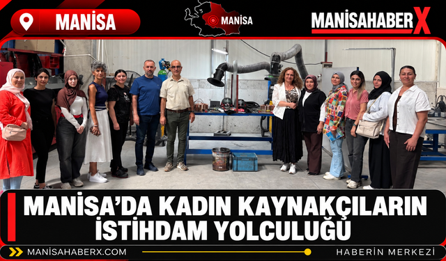 Manisa’da Kadın Kaynakçıların İstihdam Yolculuğu