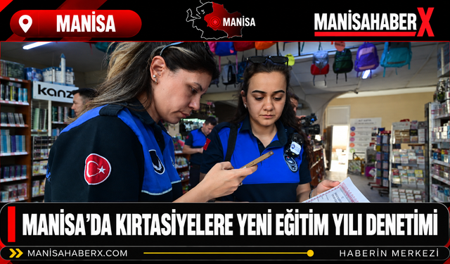Manisa’da Kırtasiyelere Yeni Eğitim Yılı Denetimi