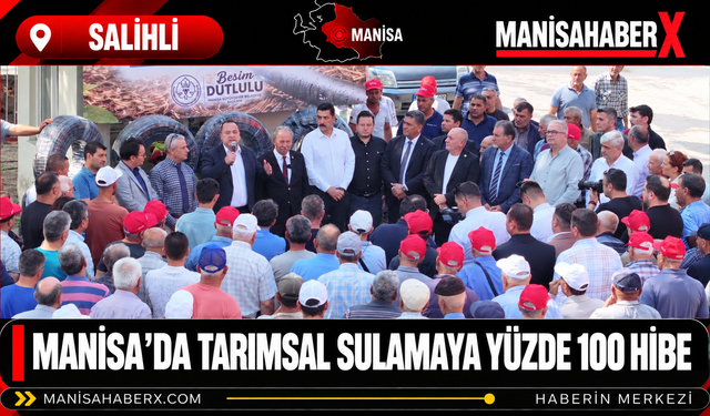 Manisa’da Tarımsal Sulamaya Yüzde 100 Hibe