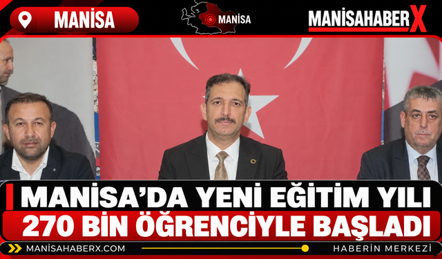 Manisa’da Yeni Eğitim Yılı 270 Bin Öğrenciyle Başladı