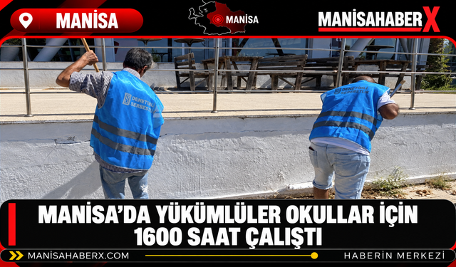 Manisa’da Yükümlüler Okullar İçin 1600 Saat Çalıştı