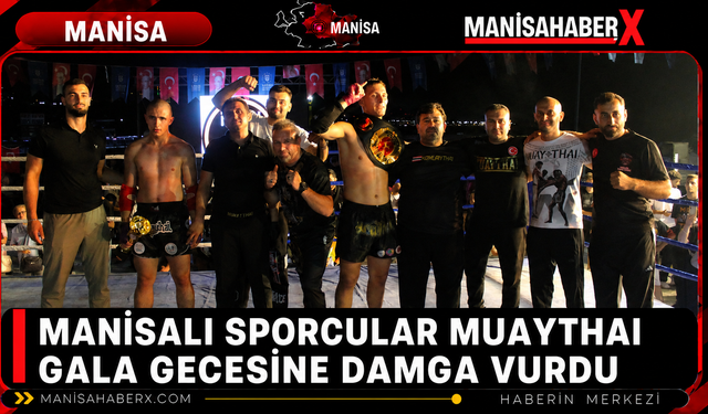 Manisalı Sporcular Muaythai Gala Gecesine Damga Vurdu