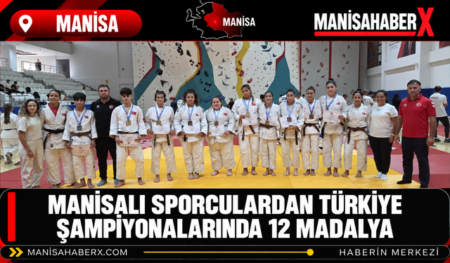Manisalı Sporculardan Türkiye Şampiyonalarında 12 Madalya