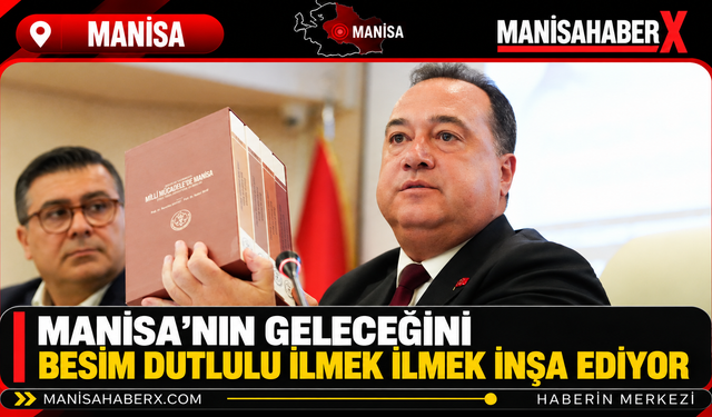 Manisa’nın  Geleceğini Besim Dutlulu İlmek İlmek İnşa Ediyor