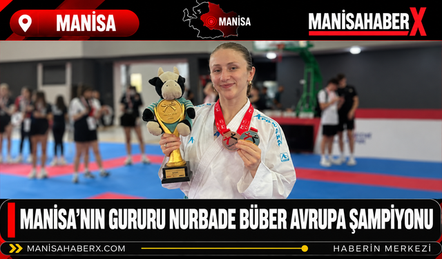 Manisa’nın Gururu Nurbade Büber Avrupa Şampiyonu