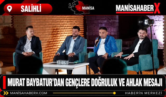 Murat Baybatur’dan Gençlere Doğruluk ve Ahlak Mesajı