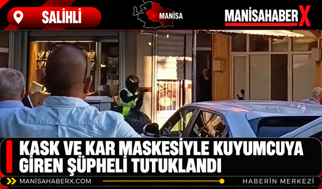 Salihli’de Kuyumcuya Silahlı Saldırıda Tutuklama