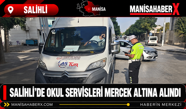 Salihli’de Okul Servisleri Mercek Altına Alındı