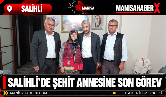 Salihli’de Şehit Annesine Son Görev