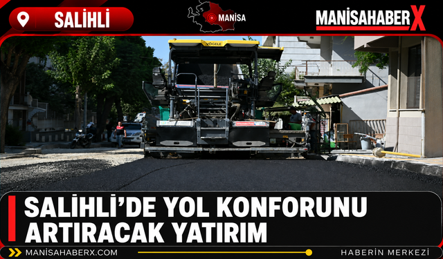 Salihli’de Yol Konforunu Artıracak Yatırım