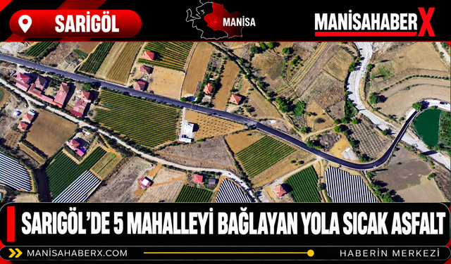 Sarıgöl’de 5 Mahalleyi Bağlayan Yola Sıcak Asfalt