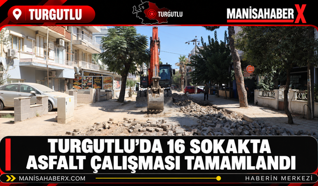 Turgutlu’da 16 Sokakta Asfalt Çalışması Tamamlandı