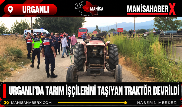 Urganlı’da Tarım İşçilerini Taşıyan Traktör Devrildi