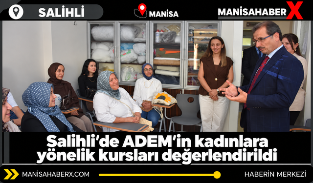 Salihli’de ADEM’in kadınlara yönelik kursları değerlendirildi