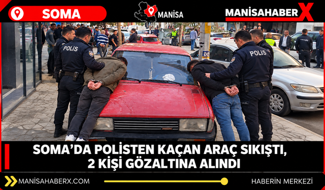 Soma’da polisten kaçan araç sıkıştı, 2 kişi gözaltına alındı