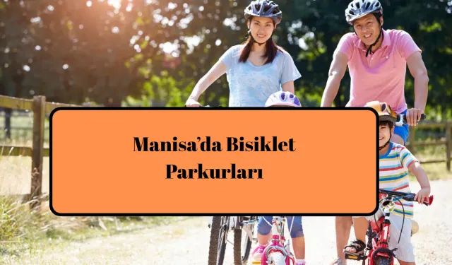 Manisa’da Bisiklet Parkurları