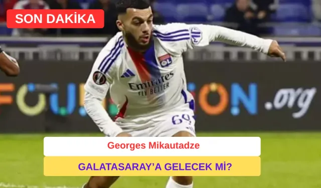 Galatasaray Georges Mikautadze’yi Kadroya Katacak mı?