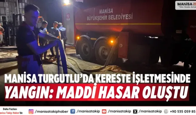 Manisa Turgutlu’da kereste işletmesinde yangın: Maddi hasar oluştu